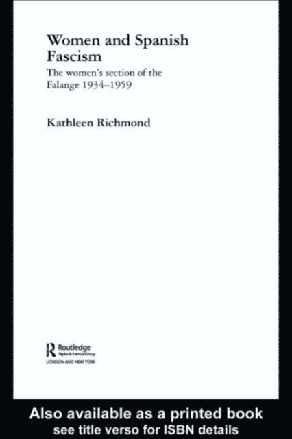 Kathleen J.L. Richmond - Women and Spanish Fascism, E-bok