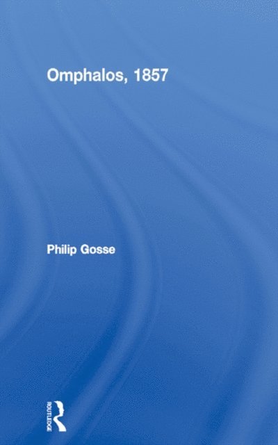 Philip Gosse - Omphalos, 1857, E-bok