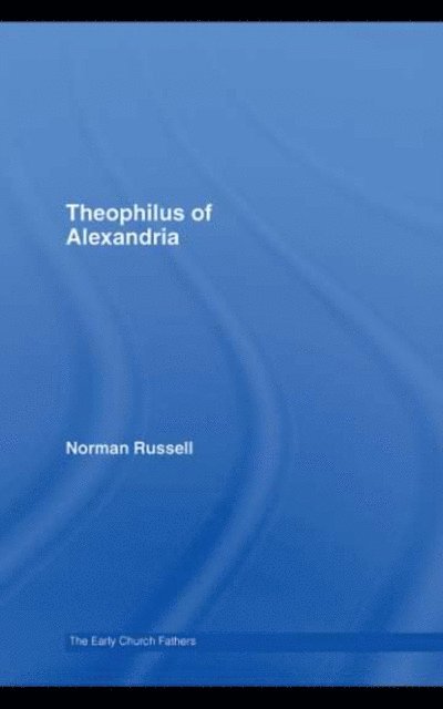 Norman Russell - Theophilus of Alexandria, E-bok
