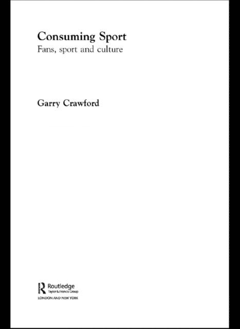 Garry Crawford - Consuming Sport, E-bok