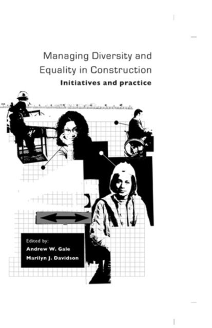 Marilyn J. Davidson, Andrew W. Gale - Managing Diversity and Equality in Construction, E-bok