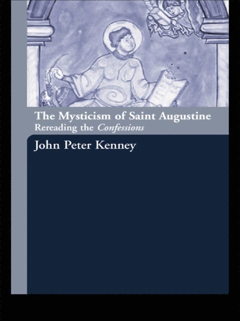 John Peter Kenney - Mysticism of Saint Augustine, E-bok