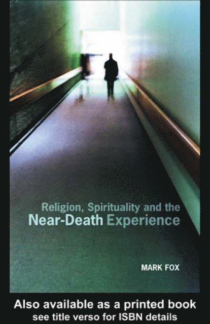 Mark Fox - Religion, Spirituality and the Near-Death Experience, E-bok