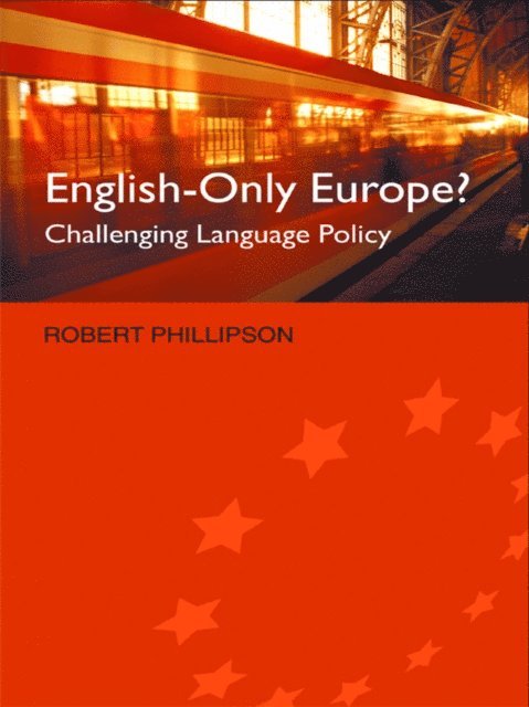 Robert Phillipson - English-Only Europe?, E-bok