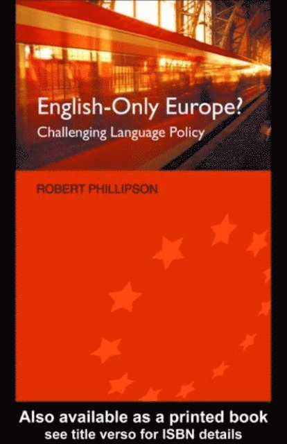 Robert Phillipson - English-Only Europe?, E-bok