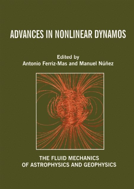 Manuel Nunez, Antonio Ferriz-Mas - Advances in Nonlinear Dynamos, E-bok