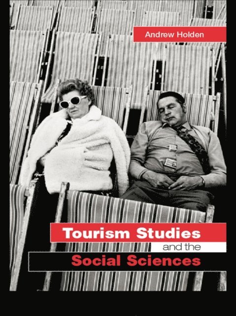 Andrew Holden - Tourism Studies and the Social Sciences, E-bok
