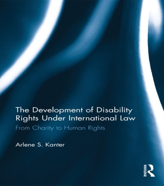 Arlene S. Kanter - Development of Disability Rights Under International Law, E-bok