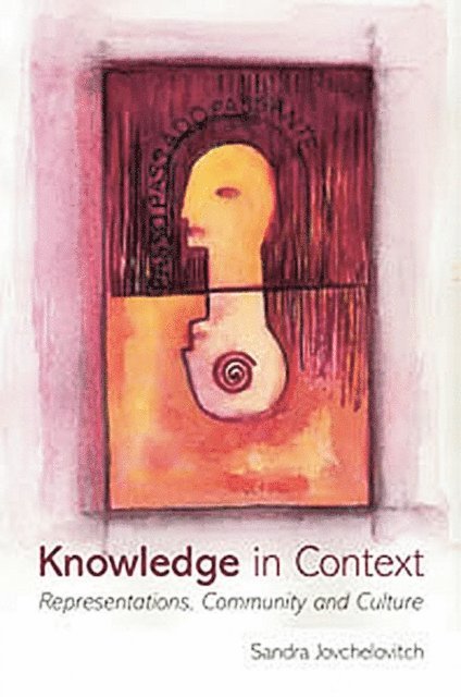 Sandra Jovchelovitch - Knowledge in Context, E-bok