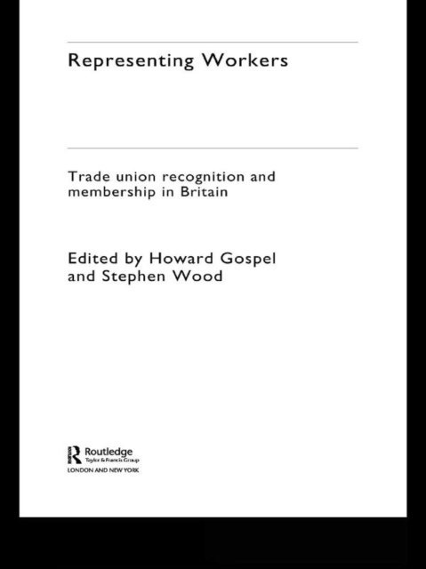 Stephen Wood, Howard Gospel - Representing Workers, E-bok
