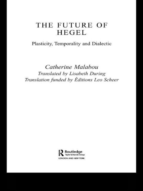 Catherine Malabou - Future of Hegel, E-bok