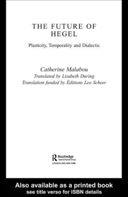 Catherine Malabou - Future of Hegel, E-bok