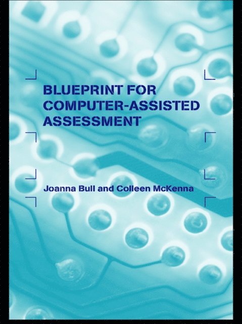 Colleen McKenna, Joanna Bull - Blueprint for Computer-Assisted Assessment, E-bok