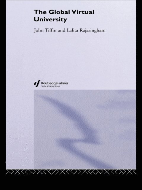 John Tiffin, Lalita Rajasingham - Global Virtual University, E-bok