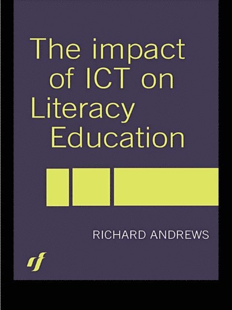 Richard Andrews - Impact of ICT on Literacy Education, E-bok
