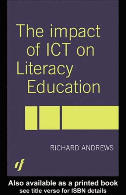 Richard Andrews - Impact of ICT on Literacy Education, E-bok