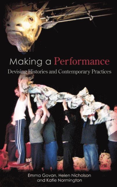 Katie Normington, Helen Nicholson, Emma Govan - Making a Performance, E-bok