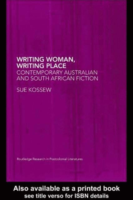 Sue Kossew - Writing Woman, Writing Place, E-bok
