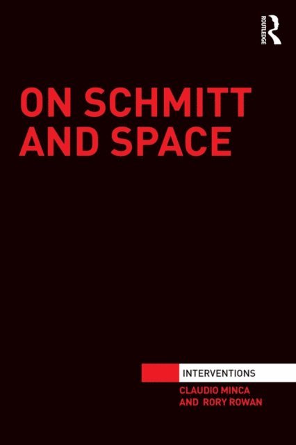 Rory Rowan, Claudio Minca - On Schmitt and Space, E-bok
