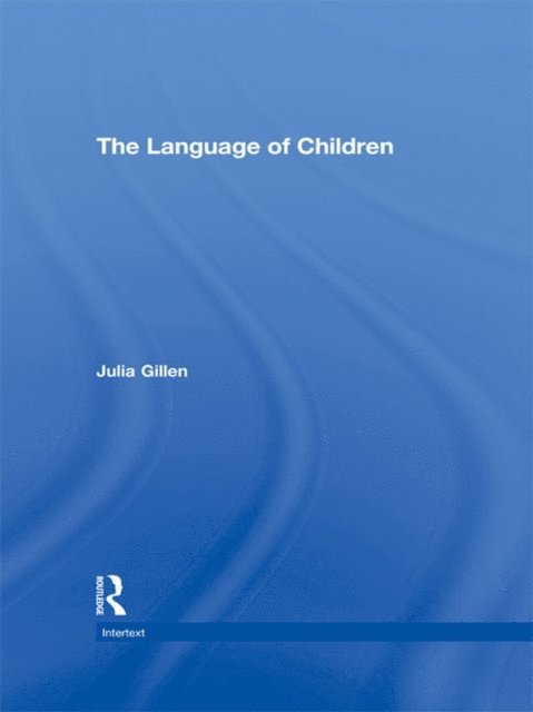 Julia Gillen - Language of Children, E-bok