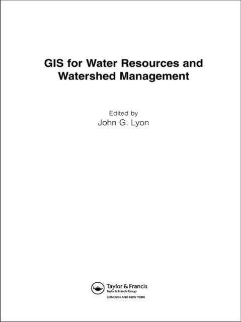 John G. Lyon - GIS for Water Resource and Watershed Management, E-bok