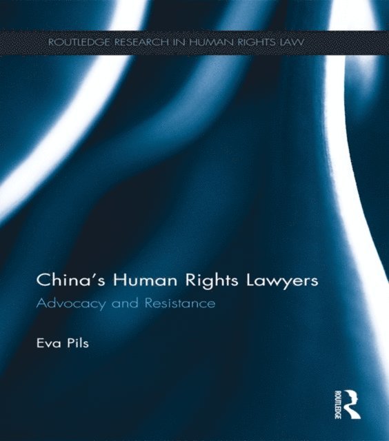 Eva Pils - China's Human Rights Lawyers, E-bok