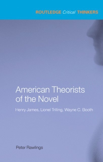 Peter Rawlings - American Theorists of the Novel, E-bok