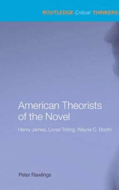 Peter Rawlings - American Theorists of the Novel, E-bok