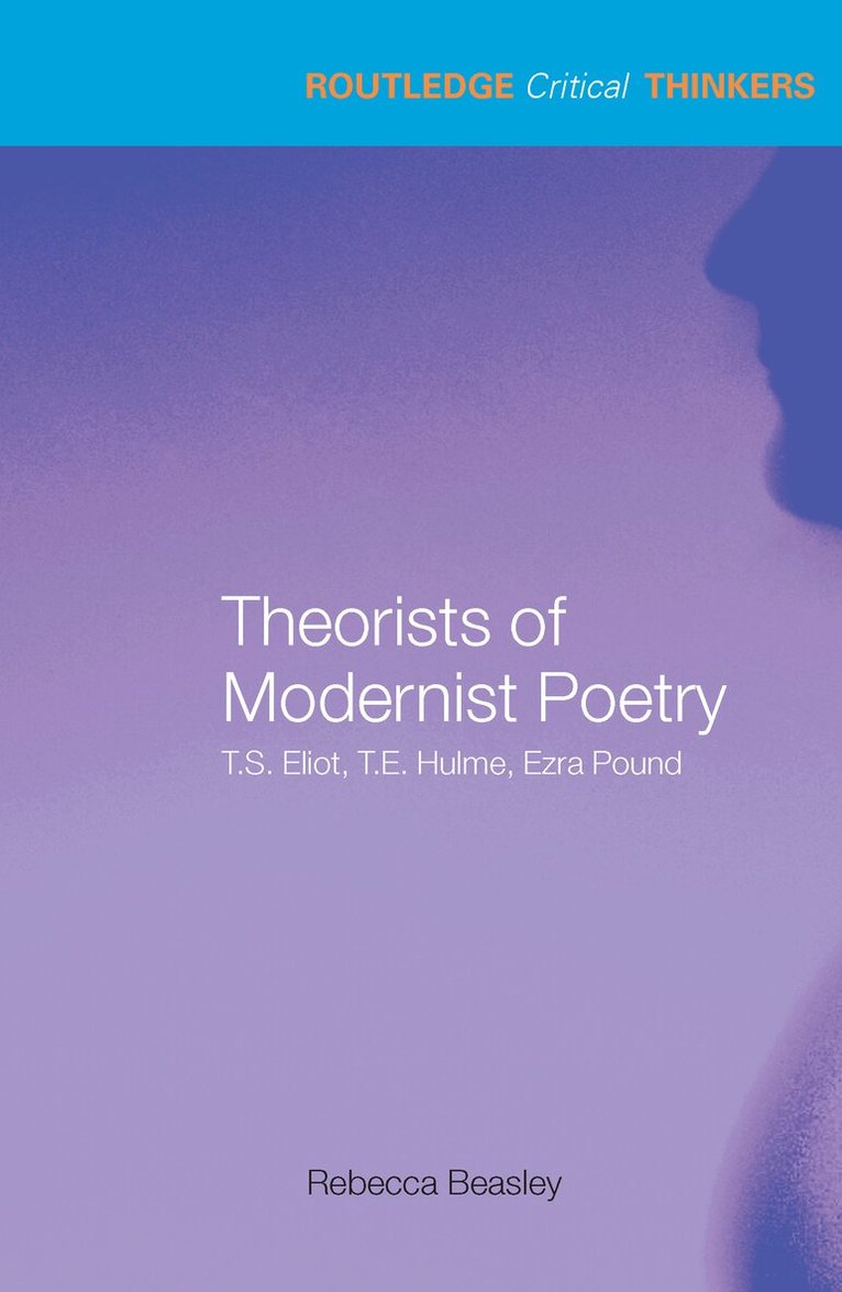 Rebecca Beasley - Theorists of Modernist Poetry, E-bok