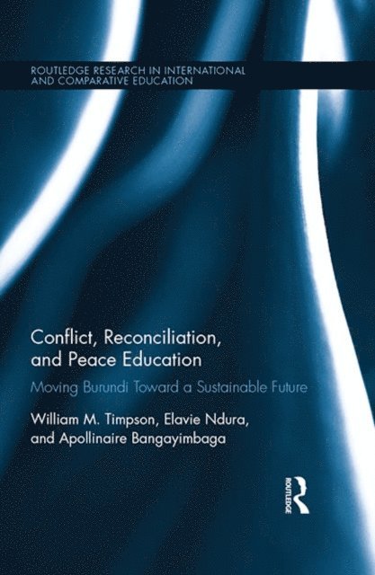 Apollinaire Bangayimbaga, Elavie Ndura, William Timpson - Conflict, Reconciliation and Peace Education, E-bok