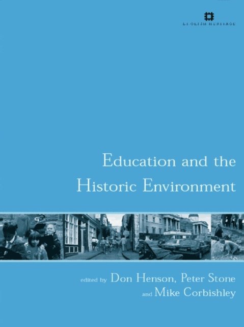 Peter Stone, Don Henson, Mike Corbishley - Education and the Historic Environment, E-bok