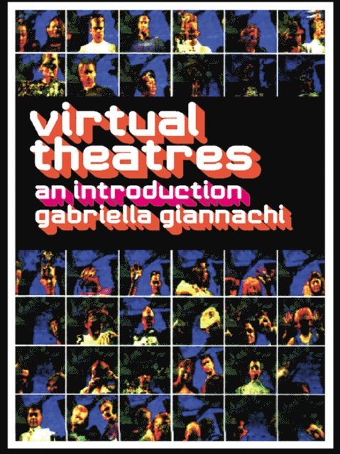 Gabriella Giannachi - Virtual Theatres, E-bok