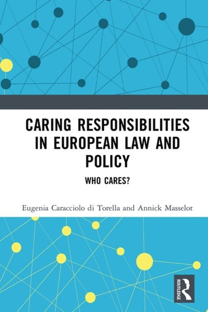 Annick Masselot, Eugenia Caracciolo di Torella - Caring Responsibilities in European Law and Policy, E-bok