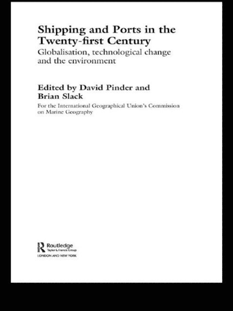 Brian Slack, David Pinder - Shipping and Ports in the Twenty-first Century, E-bok