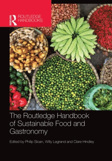 Clare Hindley, Willy Legrand, Philip Sloan - Routledge Handbook of Sustainable Food and Gastronomy, E-bok