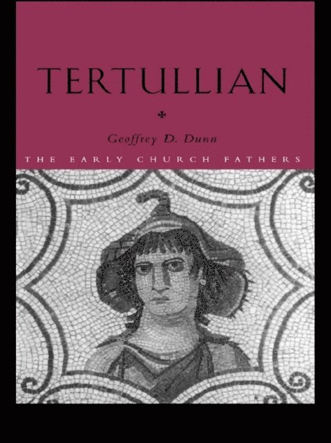 Geoffrey D. Dunn - Tertullian, E-bok