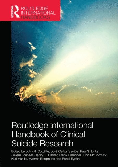 Rahel Eynan, Yvonne Bergmans, Kari Harder, Rod McCormick, Frank Campbell, Henry G. Harder, Juveria Zaheer, Paul S. Links, Jose Santos, John R. Cutcliffe - Routledge International Handbook of Clinical Suicide Research, E-bok