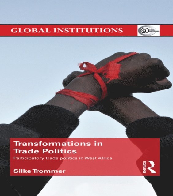 Silke Trommer - Transformations in Trade Politics, E-bok