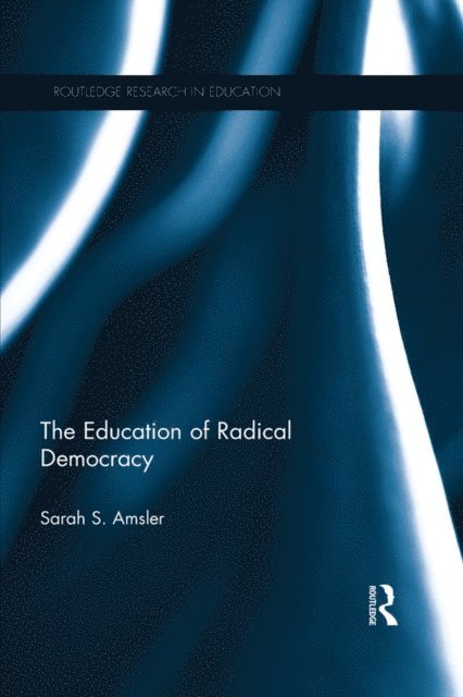 Sarah S. Amsler - Education of Radical Democracy, E-bok. Tillgänglighet: Lägg i varukorg