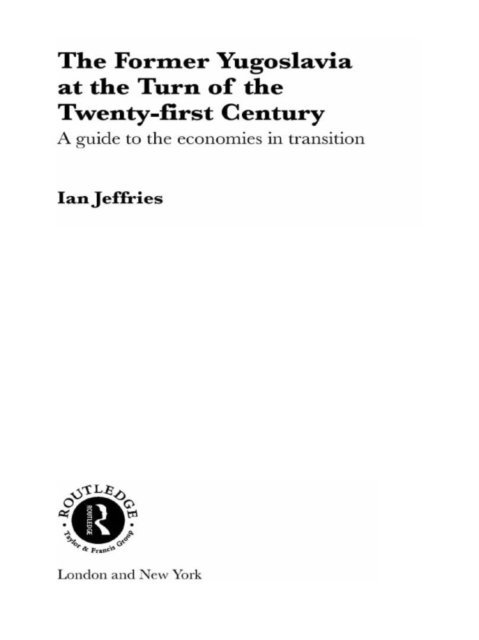Ian Jeffries - Former Yugoslavia at the Turn of the Twenty-First Century, E-bok