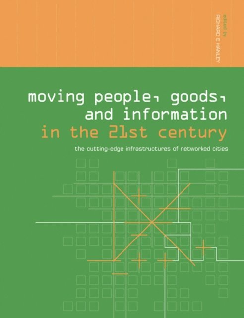 Richard Hanley - Moving People, Goods and Information in the 21st Century, E-bok