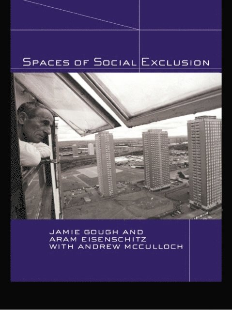 Andrew McCulloch, Aram Eisenschitz, Jamie Gough - Spaces of Social Exclusion, E-bok