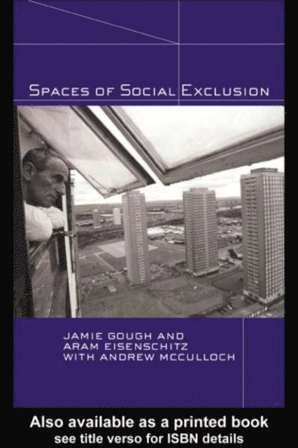 Andrew McCulloch, Aram Eisenschitz, Jamie Gough - Spaces of Social Exclusion, E-bok