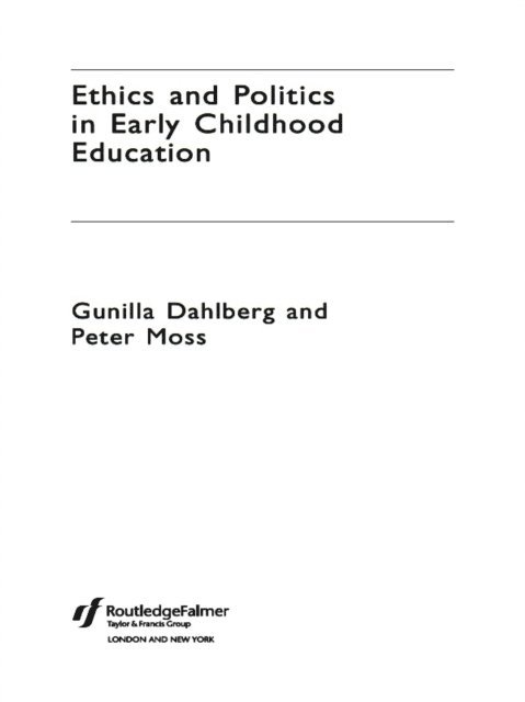 Peter Moss, Gunilla Dahlberg - Ethics and Politics in Early Childhood Education, E-bok