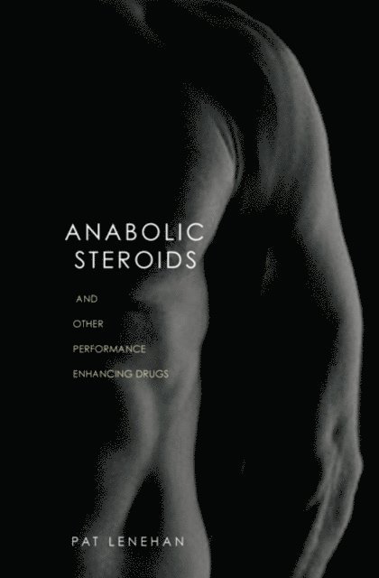 Patrick Lenehan - Anabolic Steroids, E-bok. Tillgänglighet: Lägg i varukorg