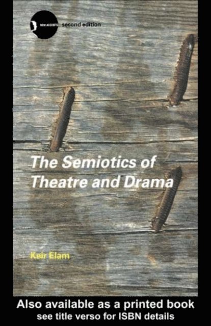 Keir Elam - Semiotics of Theatre and Drama, E-bok