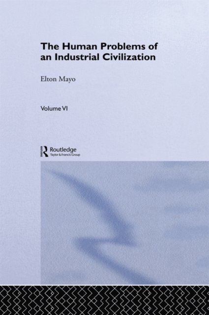 Elton Mayo - Human Problems of an Industrial Civilization, E-bok