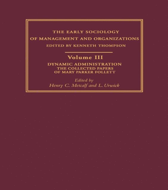 L. Urwick, Henry C. Metcalf - Dynamic Administration, E-bok