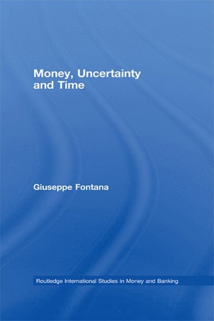 Giuseppe Fontana - Money, Uncertainty and Time, E-bok