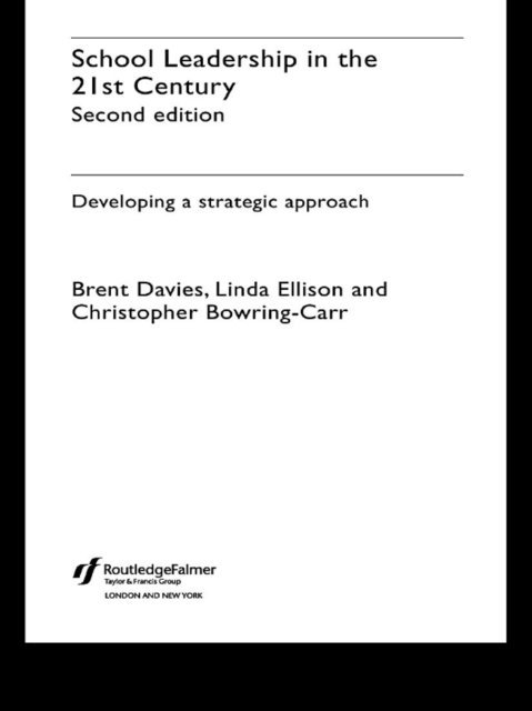 Linda Ellison, Brent Davies, Christopher Bowring-Carr - School Leadership in the 21st Century, E-bok